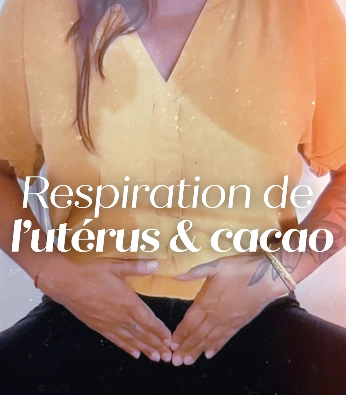 Respiration de l'utérus et cacao sacré